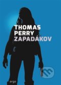 Kniha: Zapadákov (Thomas Perry). Argo, 2021 Kniha: Zapadákov (Thomas Perry). Argo, 2021