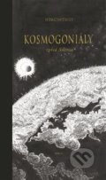 Kniha: Kosmogoniály (Hyacinthus). Argo, 2021 Kniha: Kosmogoniály (Hyacinthus). Argo, 2021