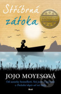 Kniha: Stříbrná zátoka (Jojo Moyes). Ikar CZ, 2020 Kniha: Stříbrná zátoka (Jojo Moyes). Ikar CZ, 2020