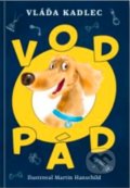 Kniha: Vodopád (Vláďa Kadlec). Pikola, 2020 Kniha: Vodopád (Vláďa Kadlec). Pikola, 2020