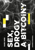 Kniha: Dark Web: Sex, drogy a bitcoiny (Dominik Stroukal), 2020 Kniha: Dark Web: Sex, drogy a bitcoiny (Dominik Stroukal), 2020
