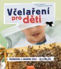 Kniha: Včelaření pro děti (Rebecca Schmitzová a Sarah Budeová). Nakladatelství KAZDA, 2020 Kniha: Včelaření pro děti (Rebecca Schmitzová a Sarah Budeová). Nakladatelství KAZDA, 2020