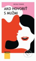 Kniha: Ako hovoriť s mužmi (Nicole Stange). NOXI, 2021 Kniha: Ako hovoriť s mužmi (Nicole Stange). NOXI, 2021