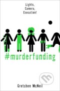 Kniha: #MurderFunding (Gretchen McNeil). Freeform, 2020 Kniha: #MurderFunding (Gretchen McNeil). Freeform, 2020