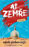 Kniha: Ať zemře - Být ta druhá může být vražedné (Sarah Pinborough), 2020 Kniha: Ať zemře - Být ta druhá může být vražedné (Sarah Pinborough), 2020