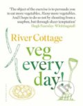 Kniha: River Cottage Veg Every Day! (Hugh Fearnley-Whittingstall). Bloomsbury, 2018 Kniha: River Cottage Veg Every Day! (Hugh Fearnley-Whittingstall). Bloomsbury, 2018