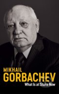 Kniha: What Is at Stake Now (Mikhail Gorbachev). Polity Press, 2020 Kniha: What Is at Stake Now (Mikhail Gorbachev). Polity Press, 2020