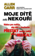 Kniha: Moje dítě (už) nekouří (Allen Carr). Jaro, 2020 Kniha: Moje dítě (už) nekouří (Allen Carr). Jaro, 2020