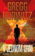 Kniha: V jednom ohni (Gregg Hurwitz). Talpress, 2020 Kniha: V jednom ohni (Gregg Hurwitz). Talpress, 2020