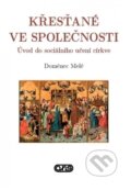 Kniha: Křesťané ve společnosti (Doménec Melé). AXIS, 2020 Kniha: Křesťané ve společnosti (Doménec Melé). AXIS, 2020
