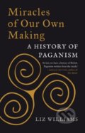 Kniha: Miracles of Our Own Making (Liz Williams). Reaktion Books, 2020 Kniha: Miracles of Our Own Making (Liz Williams). Reaktion Books, 2020