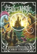 Kniha: A Tale of Magic (Chris Colfer). Little, Brown, 2020 Kniha: A Tale of Magic (Chris Colfer). Little, Brown, 2020