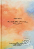 Kniha: Předstupně Mystéria Golgoty (Rudolf Steiner). Anthroposofická společnost, 2020 Kniha: Předstupně Mystéria Golgoty (Rudolf Steiner). Anthroposofická společnost, 2020
