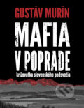 Kniha: Mafia v Poprade (Gustáv Murín). Dixit, 2020 Kniha: Mafia v Poprade (Gustáv Murín). Dixit, 2020