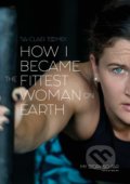 How I Became the Fittest Woman on Earth - Tia-Clair Toomey, Bl Southwick, 2018