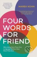 Kniha: Four Words for Friend (Marek Kohn). Yale University Press, 2020 Kniha: Four Words for Friend (Marek Kohn). Yale University Press, 2020