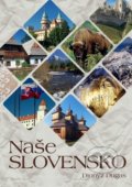 Kniha: Naše Slovensko (Dionýz Dugas). Ottovo nakladateľstvo, 2020 Kniha: Naše Slovensko (Dionýz Dugas). Ottovo nakladateľstvo, 2020