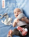 Kniha: TOPP Šijeme pre deti (Ina Andresenová), 2020 Kniha: TOPP Šijeme pre deti (Ina Andresenová), 2020