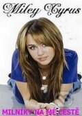 Kniha: Milníky na mé cestě (Miley Cyrus), 2010 Kniha: Milníky na mé cestě (Miley Cyrus), 2010