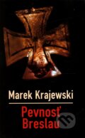 Kniha: Pevnosť Breslau (Marek Krajewski). Slovart, 2010 Kniha: Pevnosť Breslau (Marek Krajewski). Slovart, 2010