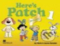 Kniha: Here's Patch 1: Pupil´s Book (MacMillan). MacMillan, 2005 Kniha: Here's Patch 1: Pupil´s Book (MacMillan). MacMillan, 2005