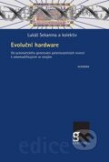 Kniha: Evoluční hardware (Lukáš Sekanina a kolektív). Academia, 2010 Kniha: Evoluční hardware (Lukáš Sekanina a kolektív). Academia, 2010