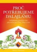Kniha: Proč potřebujeme Dalajlamu (Robert Thurman). DharmaGaia, 2010 Kniha: Proč potřebujeme Dalajlamu (Robert Thurman). DharmaGaia, 2010