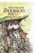 Kniha: Záhorácky raj (Štefan Moravčík). Matica slovenská, 2010 Kniha: Záhorácky raj (Štefan Moravčík). Matica slovenská, 2010