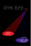 Kniha: Dve hry... (Peter Kováčik). Matica slovenská, 2010 Kniha: Dve hry... (Peter Kováčik). Matica slovenská, 2010