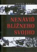 Kniha: Nenáviď blížneho svojho (Anton Rákay). Matica slovenská, 2010 Kniha: Nenáviď blížneho svojho (Anton Rákay). Matica slovenská, 2010