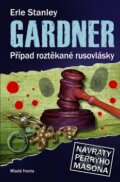 Kniha: Případ roztěkané rusovlásky (Erle Stanley Gardner). Mladá fronta, 2010 Kniha: Případ roztěkané rusovlásky (Erle Stanley Gardner). Mladá fronta, 2010