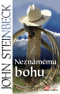 Kniha: Neznámému bohu (John Steinbeck). Alpress, 2010 Kniha: Neznámému bohu (John Steinbeck). Alpress, 2010
