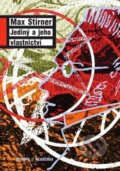 Kniha: Jediný a jeho vlastnictví (Max Stirner). Academia, 2010 Kniha: Jediný a jeho vlastnictví (Max Stirner). Academia, 2010