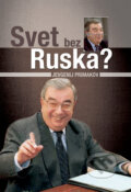 Kniha: Svet bez Ruska? (Jevgenij Primakov). Ottovo nakladateľstvo, 2010 Kniha: Svet bez Ruska? (Jevgenij Primakov). Ottovo nakladateľstvo, 2010