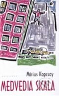 Kniha: Medvedia skala (Márius Kopcsay). Kalligram, 2009 Kniha: Medvedia skala (Márius Kopcsay). Kalligram, 2009