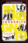 Kniha: Inkognito (Sue Townsendová). Mladá fronta, 2010 Kniha: Inkognito (Sue Townsendová). Mladá fronta, 2010
