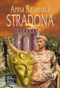 Kniha: Stradona (Anna Bauerová). Šulc - Švarc, 2010 Kniha: Stradona (Anna Bauerová). Šulc - Švarc, 2010