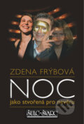Kniha: Noc jako stvořená pro nevěru (Zdena Frýbová). Šulc - Švarc, 2010 Kniha: Noc jako stvořená pro nevěru (Zdena Frýbová). Šulc - Švarc, 2010