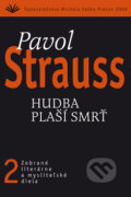 Kniha: Hudba plaší smrť (2) (Pavol Strauss). Vydavateľstvo Michala Vaška, 2010 Kniha: Hudba plaší smrť (2) (Pavol Strauss). Vydavateľstvo Michala Vaška, 2010