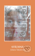 Kniha: Stíchni! (Jolana Takáčová). Vydavateľstvo Michala Vaška, 2010 Kniha: Stíchni! (Jolana Takáčová). Vydavateľstvo Michala Vaška, 2010