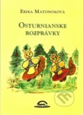 Kniha: Osturnianske rozprávky (Erika Matonoková). Kubko Goral, 2009 Kniha: Osturnianske rozprávky (Erika Matonoková). Kubko Goral, 2009