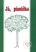 Kniha: Já, písnička (Autorský kolektiv). G + W, 2002 Kniha: Já, písnička (Autorský kolektiv). G + W, 2002