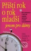 Kniha: Příští rok o rok mladší - jenom pro dámy (Chris Crowley, Henry S. Lodge a M.D). Columbus, 2010 Kniha: Příští rok o rok mladší - jenom pro dámy (Chris Crowley, Henry S. Lodge a M.D). Columbus, 2010