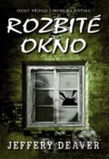 Kniha: Rozbité okno (Jeffery Deaver). Domino, 2009 Kniha: Rozbité okno (Jeffery Deaver). Domino, 2009