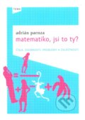 Kniha: Matematiko, jsi to ty? (Adrián Paenza), 2010 Kniha: Matematiko, jsi to ty? (Adrián Paenza), 2010