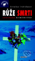 Kniha: Růže smrti (Arnaldur Indridason). Moba, 2010 Kniha: Růže smrti (Arnaldur Indridason). Moba, 2010