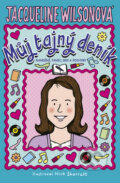 Kniha: Můj tajný deník (Jacqueline Wilson). BB/art, 2010 Kniha: Můj tajný deník (Jacqueline Wilson). BB/art, 2010