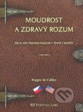 Kniha: Moudrost a zdravý rozum (Pepper de Callier). Fortuna Libri ČR, 2010 Kniha: Moudrost a zdravý rozum (Pepper de Callier). Fortuna Libri ČR, 2010