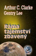Kniha: Ráma tajemství zbavený (Arthur C. Clarke a Gentry Lee), 2010 Kniha: Ráma tajemství zbavený (Arthur C. Clarke a Gentry Lee), 2010