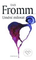 Kniha: Umění milovat (Erich Fromm). Český klub, 2010 Kniha: Umění milovat (Erich Fromm). Český klub, 2010